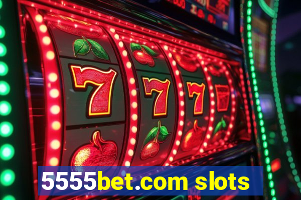 5555bet.com slots